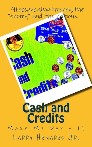 Cover for Larry Henares Jr · Cash and Credits: Make My Day - 11 (Paperback Book) (2014)