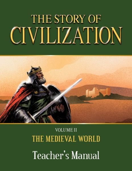 The Story of Civilization VOLUME II - The Medieval World Teacher's Manual - Phillip Campbell - Books - TAN Books - 9781505105780 - June 20, 2017