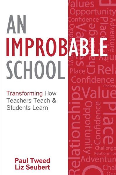 Cover for Paul Tweed · An Improbable School: Transforming How Teachers Teach &amp; Students Learn (Paperback Book) (2015)