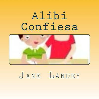 Cover for Jane Landey · Alibi Confiesa (Taschenbuch) (2015)