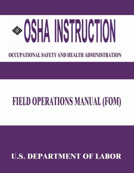 Cover for U S Department of Labor · Osha Instruction: Field Operations Manual (Fom) (Paperback Book) (2015)