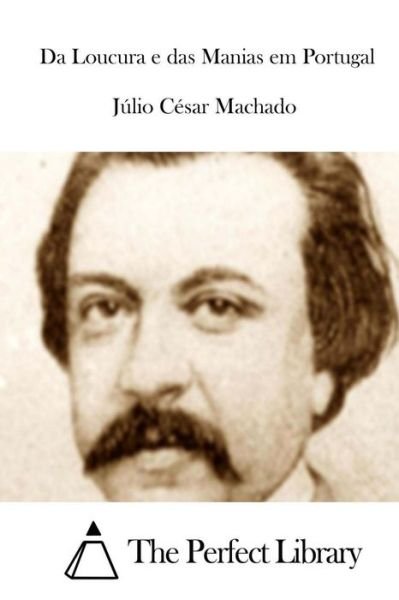 Cover for Julio Cesar Machado · Da Loucura E Das Manias Em Portugal (Pocketbok) (2015)
