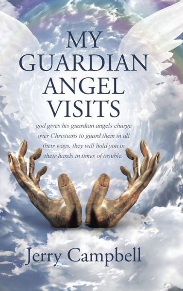 Cover for Jerry Campbell · My Guardian Angel Visits (Inbunden Bok) (2016)