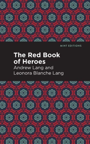 Cover for Andrew Lang · The Red Book of Heroes - Mint Editions (Paperback Book) (2021)