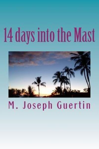 Cover for M Joseph Guertin · 14 days into the Mast (Paperback Bog) (2015)