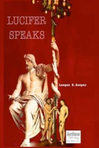 Cover for Leagan E. Kasper · Lucifer Speaks (Taschenbuch) (2015)