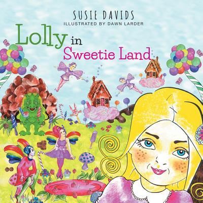 Cover for Susie C Davids · Lolly in Sweetie Land (Taschenbuch) (2015)