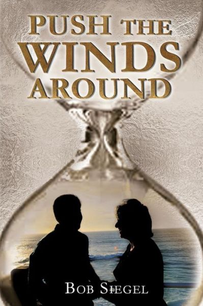 Cover for Bob Siegel · Push The Winds Around (Paperback Book) (2016)