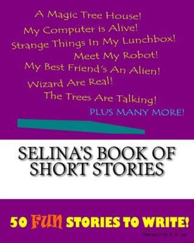 K P Lee · Selina's Book Of Short Stories (Paperback Book) (2015)