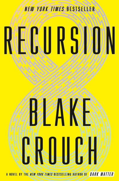 Recursion: A Novel - Blake Crouch - Bøger - Random House Publishing Group - 9781524759780 - 11. juni 2019