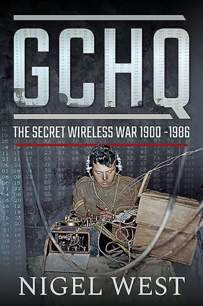 Cover for Nigel West · GCHQ: The Secret Wireless War, 1900-1986 (Inbunden Bok) (2019)