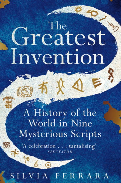 Cover for Silvia Ferrara · The Greatest Invention: A History of the World in Nine Mysterious Scripts (Paperback Book) (2023)