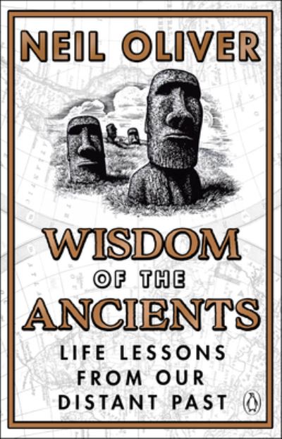 Wisdom of the Ancients: Life lessons from our distant past - Neil Oliver - Books - Transworld Publishers Ltd - 9781529176780 - April 7, 2022