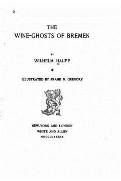 Cover for Wilhelm Hauff · The wine-ghosts of Bremen (Taschenbuch) (2016)