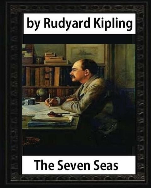 Cover for Rudyard Kipling · The Seven Seas , by Rudyard Kipling (Taschenbuch) (2016)