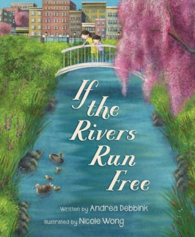 Cover for Andrea Debbink · If the Rivers Run Free (Bok) (2023)