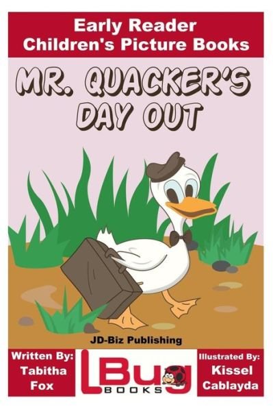 Cover for John Davidson · Mr. Quacker's Day Out - Early Reader - Children's Picture Books (Pocketbok) (2016)