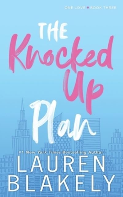 Cover for Lauren Blakely · The Knocked Up Plan (Paperback Book) (2017)