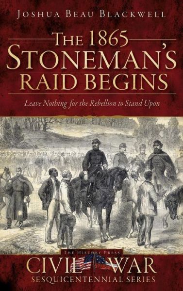 Cover for Joshua Beau Blackwell · The 1865 Stoneman's Raid Begins (Hardcover Book) (2011)