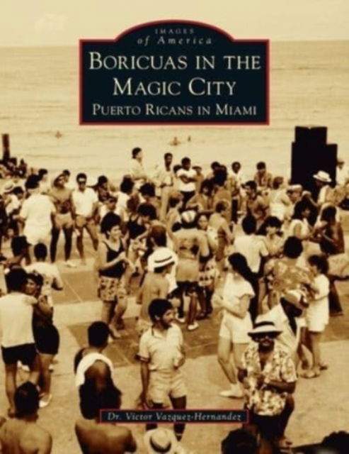 Cover for Victor Vazquez-Hernandez · Boricuas in the Magic City (Hardcover Book) (2021)