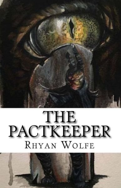 Cover for Rhyan Wolfe · The Pactkeeper (Taschenbuch) (2016)
