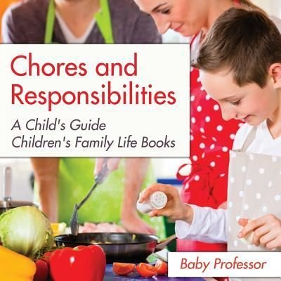 Chores and Responsibilities - Baby Professor - Books - Baby Professor - 9781541901780 - February 15, 2017