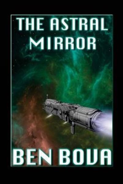 Cover for Ben Bova · The Astral Mirror (Bok) (2017)