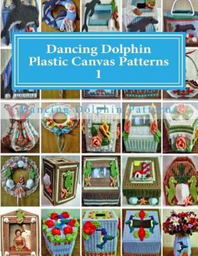 Cover for Dancing Dolphin Patterns · Dancing Dolphin Plastic Canvas Patterns 1 (Paperback Book) (2017)