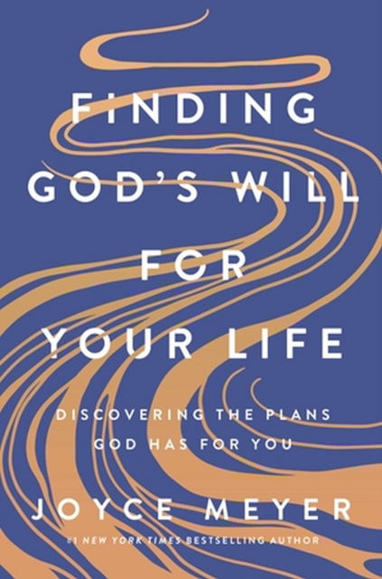 Finding God's Will for Your Life: Discovering the Plans God Has for You - Joyce Meyer - Books - Time Warner Trade Publishing - 9781546005780 - May 30, 2024
