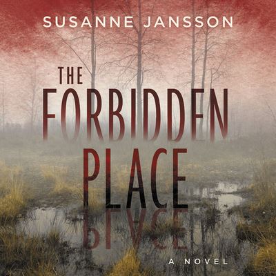 Cover for Susanne Jansson · The Forbidden Place Lib/E (CD) (2018)