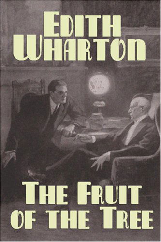 The Fruit of the Tree - Edith Wharton - Książki - Wildside Press - 9781557429780 - 18 października 2024