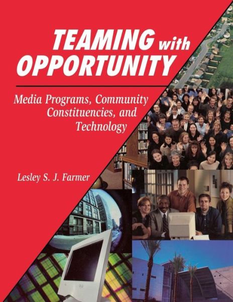 Cover for Lesley S. J. Farmer · Teaming with Opportunity: Media Programs, Community Constituencies, and Technology (Paperback Book) (2001)