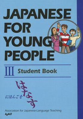 Japanese for Young People III: Student Book - Ajalt - Books - Kodansha America, Inc - 9781568364780 - September 21, 2012