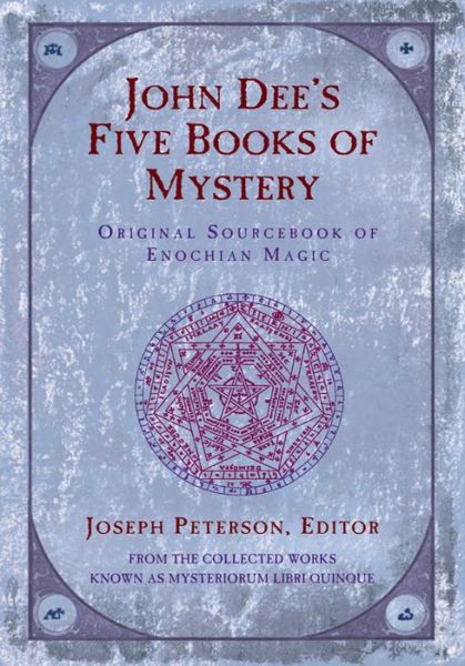 Cover for Joe Peterson · John Dee's Five Books of Mystery: Original Sourcebook of Enochian Magic (Paperback Book) (2002)