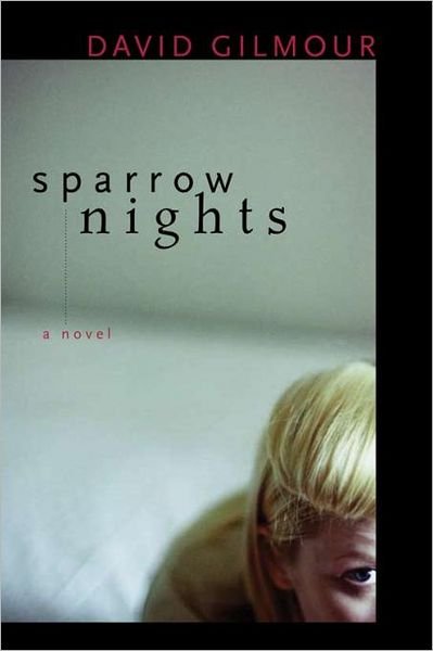 Cover for David Gilmour · Sparrow Nights: A Novel (Paperback Bog) [First Trade Paper edition] (2009)
