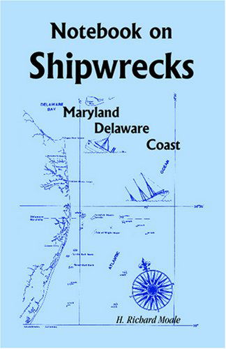 Cover for H. Richard Moale · Notebook on Shipwrecks, Maryland Delaware Coast (Paperback Book) (2009)