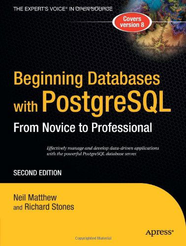 Cover for Neil Matthew · Beginning Databases with Postgresql (Paperback Book) [2nd Corrected Ed. 2005. Corr. 3rd Printing 2005 edition] (2005)