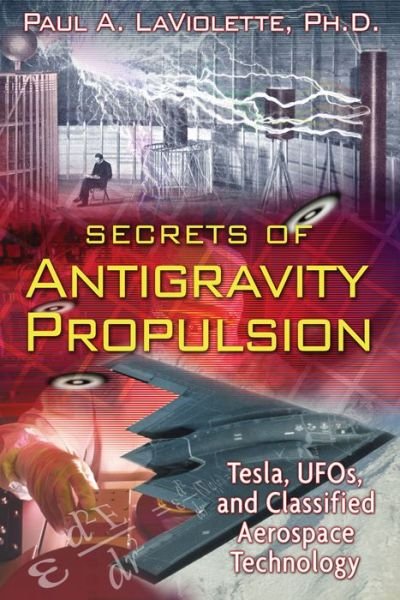 Cover for Paul A. LaViolette · Secrets of Antigravity Propulsion: Tesla, UFO's, and Classified Aerospace Technology (Paperback Book) (2008)