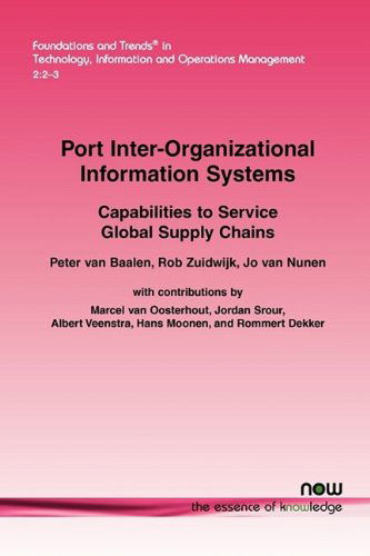 Cover for Peter Van Baalen · Port Inter-Organizational Information Systems: Capabilities to Service Global Supply Chains - Foundations and Trends (R) in Technology, Information and Operations Management (Paperback Book) (2009)