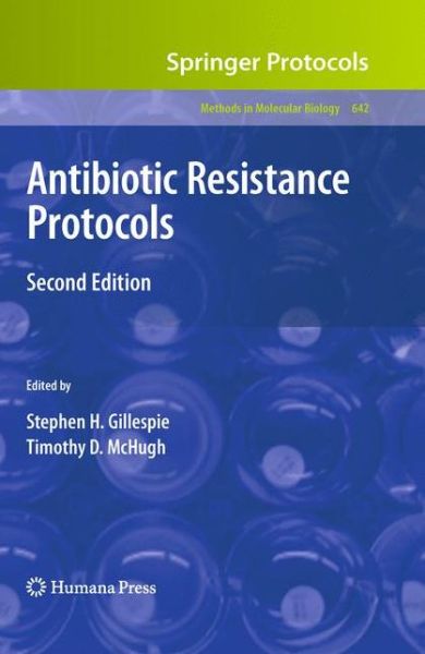 Cover for Stephen H Gillespie · Antibiotic Resistance Protocols: Second Edition - Methods in Molecular Biology (Hardcover Book) [2nd ed. 2010 edition] (2010)