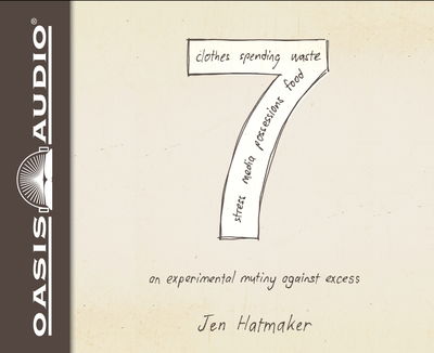 Cover for Jen Hatmaker · 7 An Experimental Mutiny Against Excess (CD) (2012)