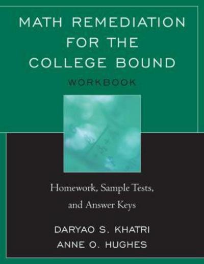 Cover for Daryao Khatri · Math Remediation for the College Bound: Homework, Sample Tests, and Answer Keys (Taschenbuch) (2011)