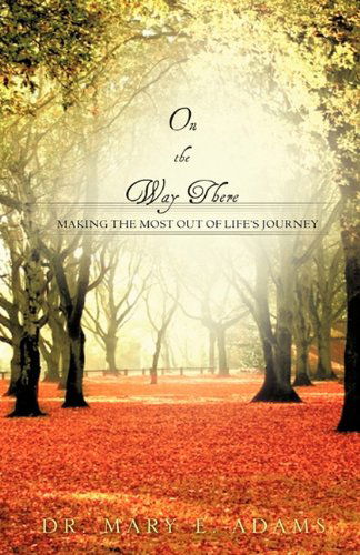 Cover for Dr. Mary E. Adams · On the Way There (Paperback Book) (2010)