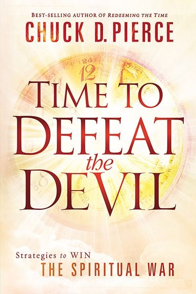 Cover for Chuck D. Pierce · Time To Defeat The Devil (Pocketbok) (2011)