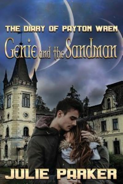 Genie and the Sandman The Diary of Payton Wren - Julie Parker - Boeken - World Castle Publishing - 9781629898780 - 20 januari 2018