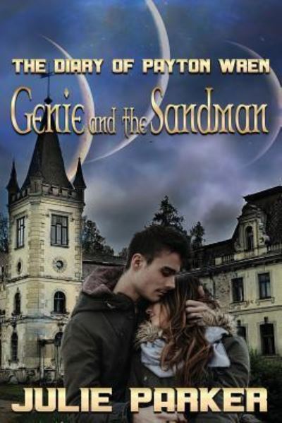 Genie and the Sandman The Diary of Payton Wren - Julie Parker - Livros - World Castle Publishing - 9781629898780 - 20 de janeiro de 2018