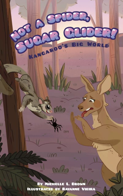 Kangaroo's Big World: Not a Spider, Sugar Glider! - Michelle L. Brown - Książki - Jolly Fish Press - 9781631637780 - 2024