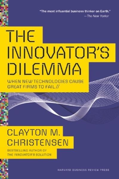 Cover for Clayton M. Christensen · The Innovator's Dilemma: When New Technologies Cause Great Firms to Fail (Pocketbok) (2016)