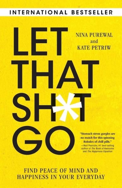 Cover for Nina Purewal · Let That Sh*t Go: Find Peace of Mind and Happiness in Your Everyday (Taschenbuch) (2021)