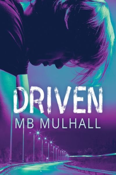 Cover for MB Mulhall · Driven (Pocketbok) [New edition] (2017)